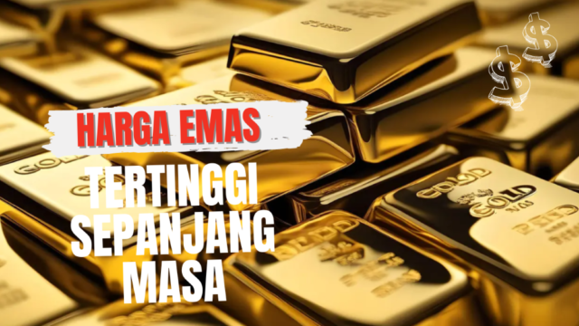 Harga Emas Tertinggi Sepanjang Masa