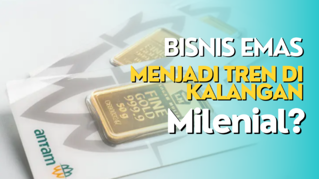 Bisnis Emas tren tak terduga di kalangan milenial