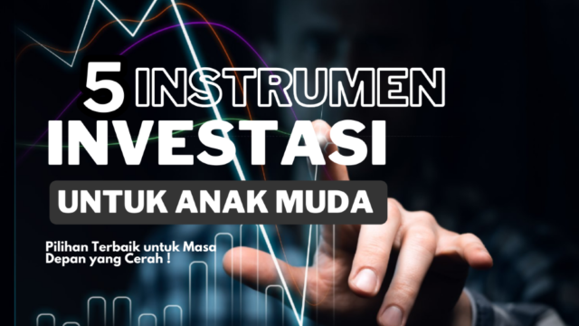 Instrumen Investasi Untuk Anak Muda