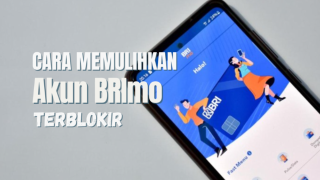 Cara Memulihkan Akun BRImo yang Terblokir