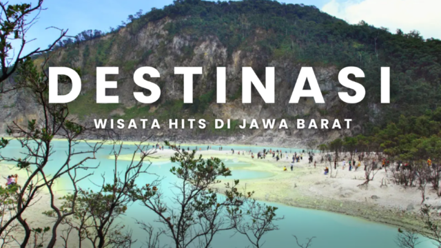 Destinasi Wisata Jawa Barat yang Hits