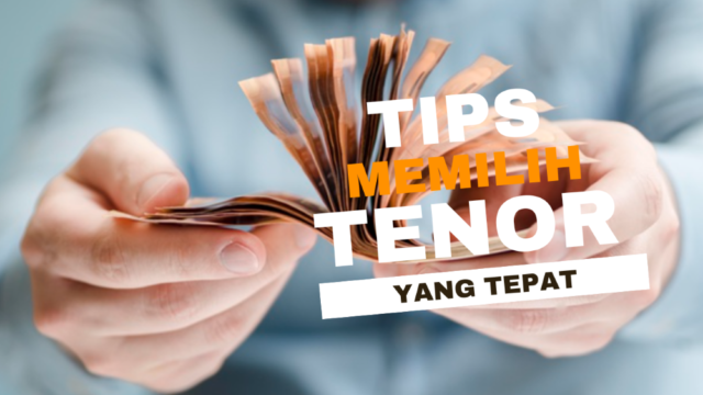 Tips Memilih Tenor yang Tepat