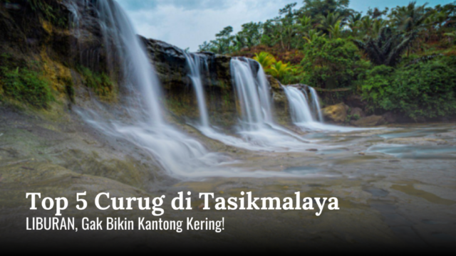 Top 5 Curug di Tasikmalaya